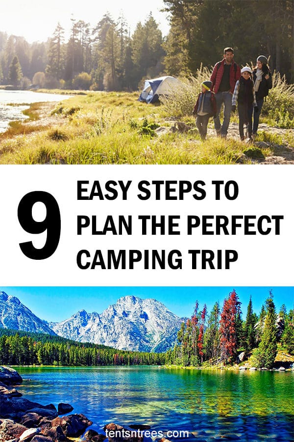 9 pași pentru a planifica o excursie în camping în familie.  Acești pași fac planificarea campingului mult mai ușoară.  #TentsnTrees #campingguide